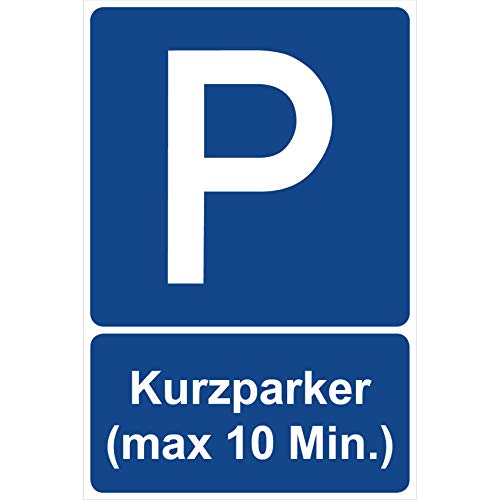 Parkplatzschild Kurzparker (max 10 Min.) Parken Schild Blau 30 x 20 x 0,3 cm Kunststoff Parkplatzmakierung Parken Parkplatzschilder Parkplatz Hinweisschild, Verbotsschild, Parkplatz Freihalten von Aufklebo