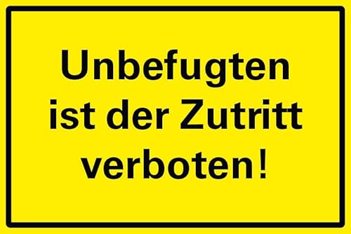 Unbefugten ist der Zutritt verboten Hinweis Schild Gelb Hinweis PVC 300 x 200 x 3 mm Vorgebohrt B1-Zertifiziert von BUEWA Schilder