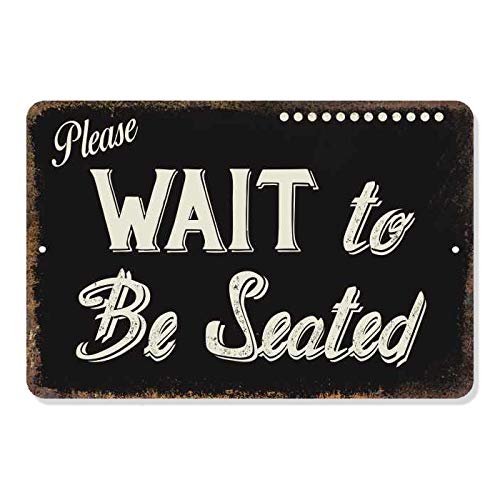 Schild mit Aufschrift "Please Wait to be Seat", rustikale Wanddekoration, Diner Gastgeberin, Lobby, Sitzkunst, Geschenk, 20,3 x 30,5 cm, mattes Metall, 108120061069 von Chico Creek Signs