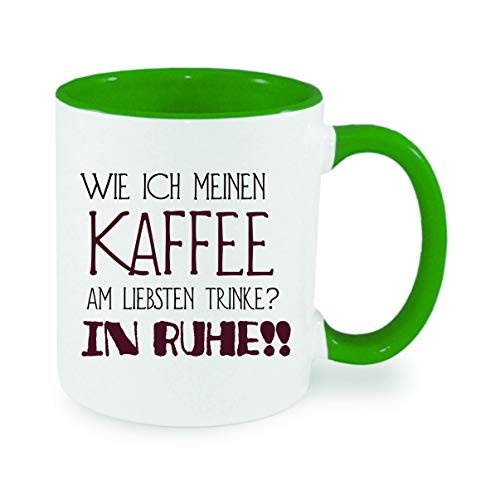 Wie Ich meinen Kaffee am liebste trinke? In Ruhe! Kaffeetasse mit Motiv, Tasse mit Druck, auch individuell mit Spruch, Foto, Wunschtext, Wunschname (Grün) von Crealuxe