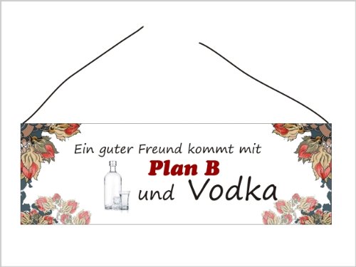 Creativ Deluxe Türschild-Wandschild- EIN guter Freund kommt mit Plan B und Vodka von Creativ Deluxe