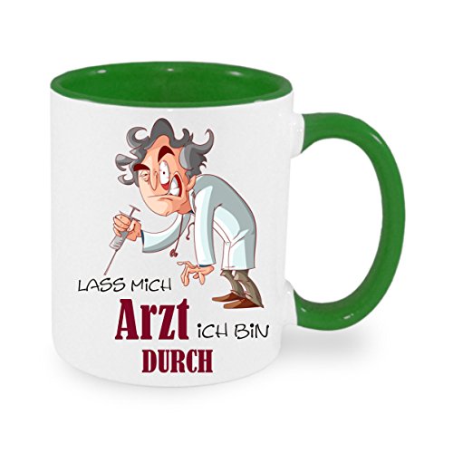 " Lass mich Arzt - ich bin durch " Kaffeetasse mit Motiv, Tasse mit Druck, auch individuell mit Spruch, Foto, Wunschtext, Wunschname (Grün) von Creativ Deluxe