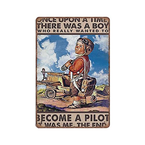 DAIERCY Lustiges Vintage-Schild "Once upon A Time There Was A Boy Who Really Wanted to Become A Pilot", Metall-Blechschilder für Küche, Garten, Garage, Badezimmer, Wanddekoration, 140 x 200 m von DAIERCY
