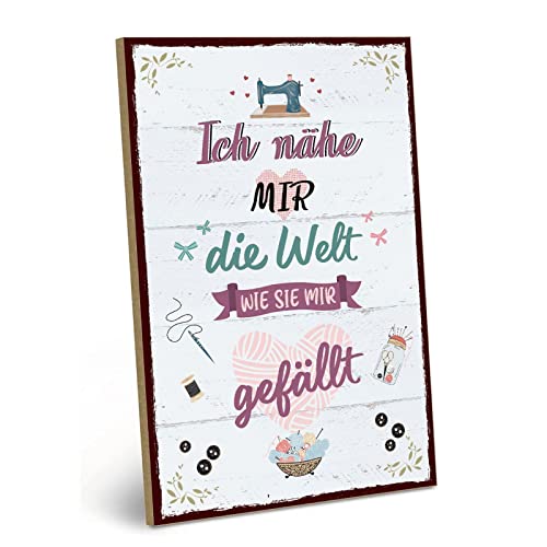 Nähen Schild Vintage Deko Geschenk für Näherin - Holzschild mit Spruch - Ich nähe MIR die Welt WIE SIE MIR gefällt - Nähmaschine Holzbild Dekoration - zum Thema Nähzeug, Nadel und Faden 20x30cm von ESFIVHO