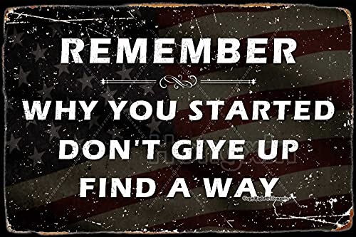 HONGXIN Remember Why You Started Don't Give Up Find A Way Nostalgischer Stil Metall Street Signage Garage Home Bar Dekoration Retro Art Kreatives Geschenk 30x40cm von HONGXIN