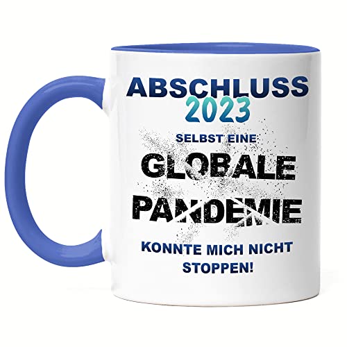 Hey!Print Abschluss 2023 Selbst Eine Globale Pandemie Konnte Mich Nicht Stoppen Tasse Blau Schüler Studenten Ausbildung von Hey!Print