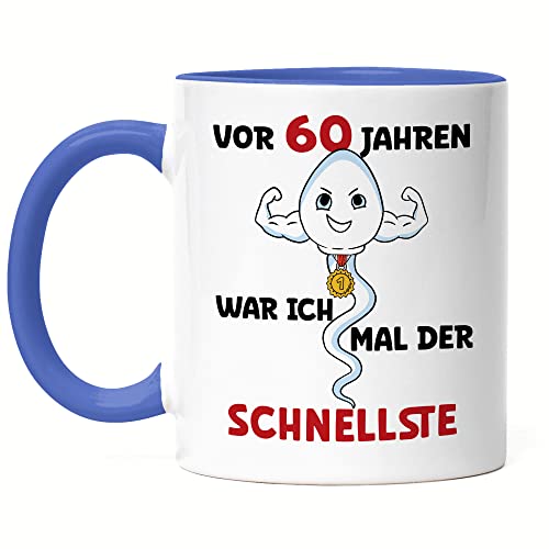 Hey!Print Vor 60 Jahren War Ich Mal Der Schnellste Tasse Blau Happy Birthday 60. Geburtstag Let's Dance Alles Gute Let's Party von Hey!Print