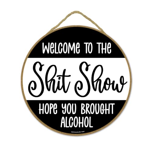 Honey Dew Gifts, Türschild mit Aufschrift "Welcome to the Shit Show Hope You Brought Alcohol", Dekoration für Haustür, Veranda, lustiges Türschild, Einweihungsgeschenk, Willkommens-Türschild, 25,4 x von Honey Dew Gifts