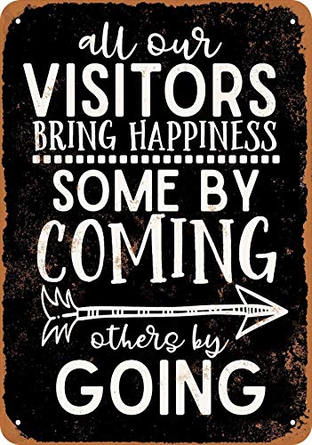 Metallschild – All Our Visitors Bring Happiness Some by Going inch von IUBBKI