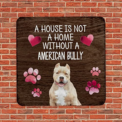 Lustiges HundeMetallBlechschild A House Is Not A Home Without A American Bully, RetroHaustierHundeTüraufhänger, VintageMetallposter mit lustigem Hundespruch, antike Wandkunst für Veranda, von LMMIXEE