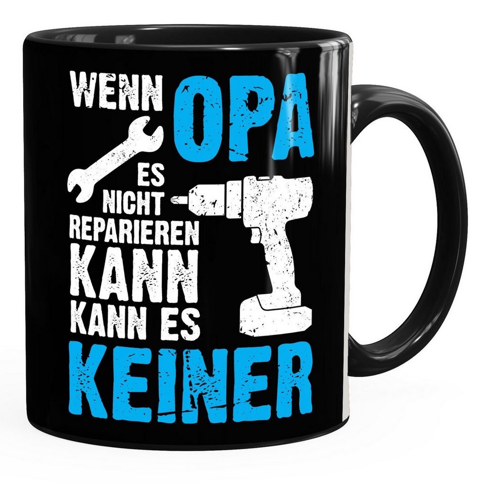 MoonWorks Tasse Wenn Opa es nicht reparieren kann kann es keiner Kaffee-Tasse MoonWorks®, Keramik von MoonWorks