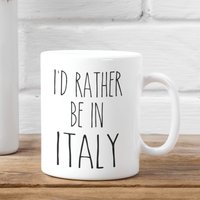 I'd Rather Be in Italy Tasse - Italien Liebhaber Geschenk Becher Entdecken Sie Besuchen Live in Kaffeetasse von NuurGifts