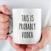 Vermutlich Wodka - Lustige Kaffeetasse Lustiges Geschenk Und Kaffeegeschenk Süße Tasse Camp Mug Mann Mama von NuurGifts