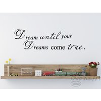 Träumen Sie, Bis Ihre Träume Wahr Werden Wandtattoo, Traum Zitate Aufkleber, Positive Aufkleber, Zitate Wandkunst, Zitate Wand Zeichen, Zitate von OwenWallArt
