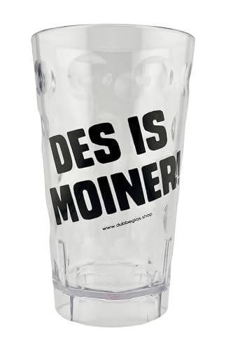 DES IS MOINER! Dubbebecher 0,5 Liter (Transparent) aus Plastik - Pfälzer Dubbeglas aus Kunststoff (Polycarbonat) von Pfalz Schorle Edition