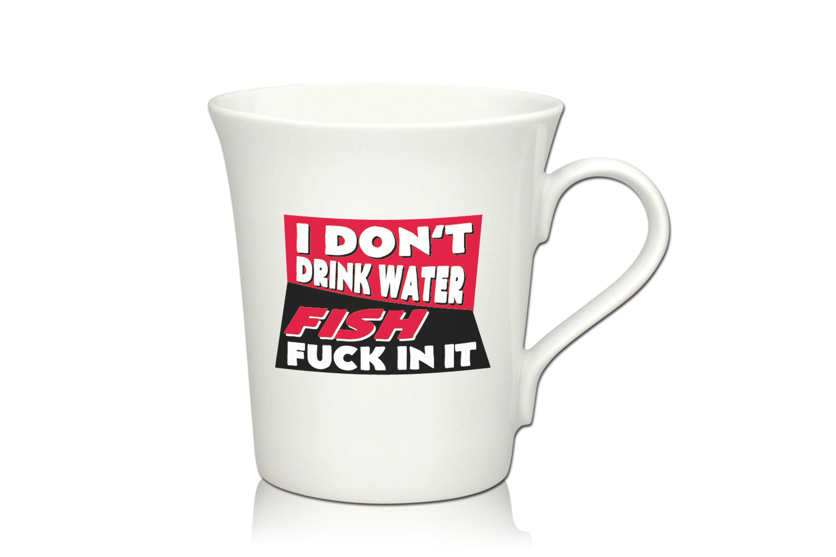 Lustige Porzellantasse Kaffeetasse Emilia weiss 34cl - Dekor: I DON`T DRINK WATER, FISH FUCK IN IT von PorcelainSite GmbH