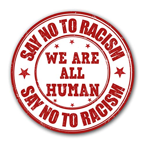 10 Stück SAY NO to Racism WE Are All Human Aufkleber Sticker Ø 9,5cm mit UV Schutz für Außenbereich Innenbereich von STROBO