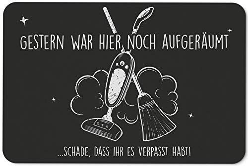 Tassenbrennerei Fußmatte mit Spruch - Gestern war Hier noch aufgeräumt - Schade, DASS Ihr es verpasst habt - Türmatte lustig für innen & außen - waschbar von Tassenbrennerei