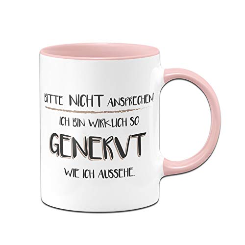 Tassenbrennerei Tasse mit Spruch Bitte Nicht Ansprechen! Ich Bin wirklich so genervt wie ich aussehe - Kaffeetasse lustig - Spülmaschinenfest (Rosa) von Tassenbrennerei