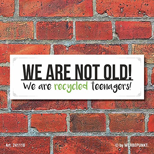 WERBEPUNKT. Schild We Are not Old Teenager Deko Geschenk Geburtstag - 30x10 cm Alu Verbund von WERBEPUNKT.