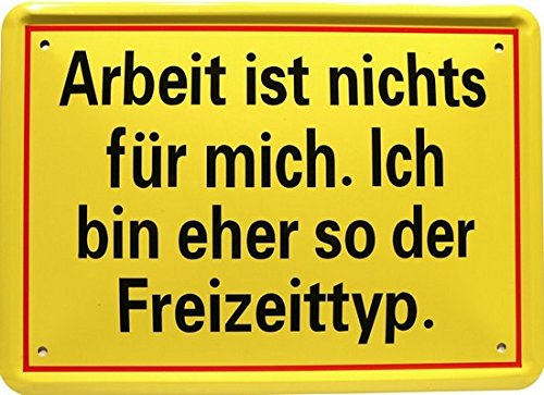 Blechschild 15 x 21 cm "Arbeit ist nichts für mich..." Funny Spruch MJ 11 von WOGEKA ART