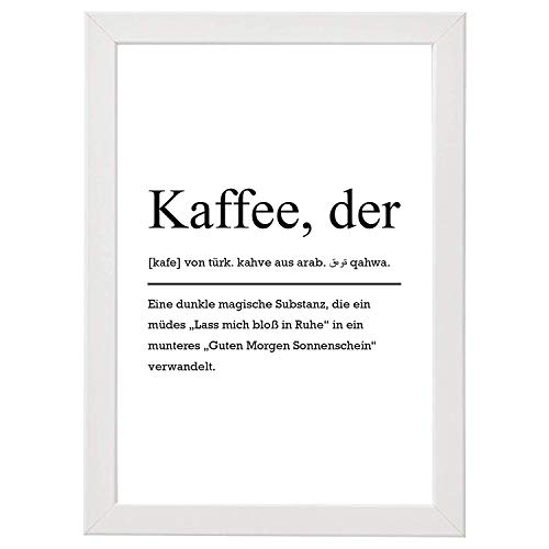 Kaffee Definition inklusive Bilderrahmen DIN A4 - Poster mit Rahmen - Kunstdruck als Wand-Dekoration (Rahmen Weiß) von WandFactory