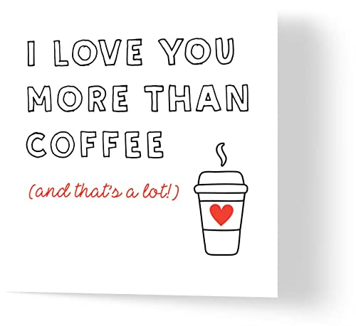 Wuzci Jubiläumskarte "I Love You More Than Coffee", 150 mm Länge x 150 mm Breite von Wuzci