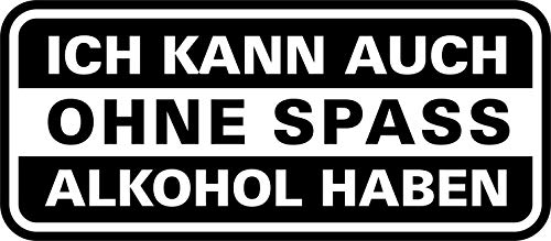 Wandtattoo: 'Ich kann auch ohne Spaß Alkohol Spaß haben.' - Spruch, Witz, Humor //Farb- und Größenwahl, Wandaufkleber (Schwarz - 300 mm x 130 mm) von blattwerk-design