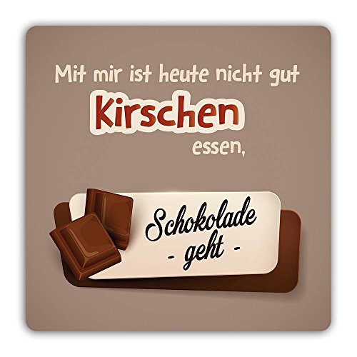 die stadtmeister Untersetzer ''Mit Mir ist Heute Nicht gut Kirschen Essen - Schokolade geht! von die stadtmeister