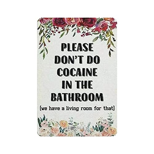 Please Don't Do Cocaine in The Bathroom Vintage Metal Tin Sign for Home Coffee Shop Office Wall Art Metal Poster Garage Decor Man Cave Sign Inspirational Quote Wall Decor von AOOEDM