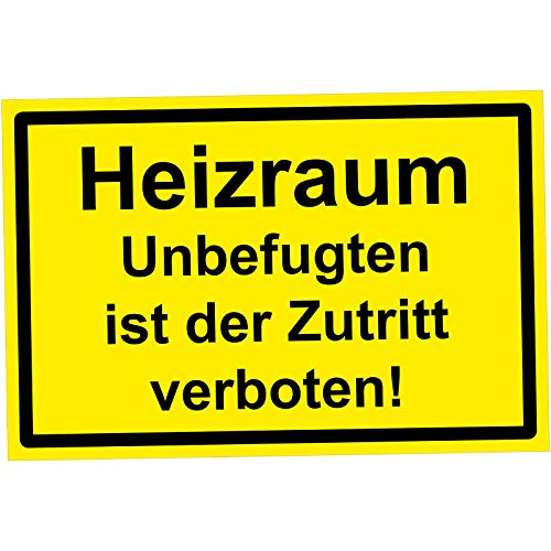Schild Heizraum Schild Unbefugten ist der Zutritt verboten Sicherheitsschild Heizraum-Schild gelb schwarz 30 x 20 cm groß, 3 mm Hartschaumplatte von Aufklebo