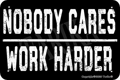 Nobody Cares Work Harder Metal 8X12 Inch Retro Look Decoration Poster Sign for Home Gym Inspirational Quotes Wand Dekoration von BIGYAK