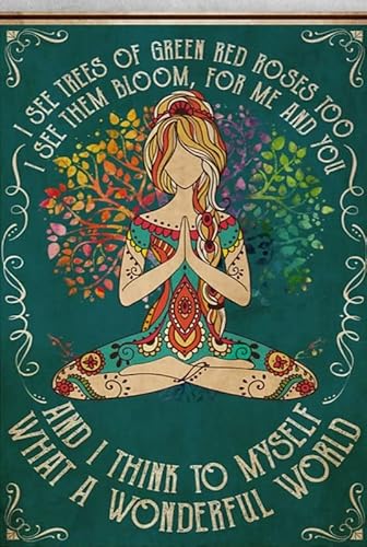 Wanddekoration, Motiv: Yoga Yoga Girl I See Trees of Green Red Roses Too I See Them Bloom for Me and You, 30,5 x 20,3 cm, Vintage-Poster, Wanddekoration, Kunst, Geschenk, Retro-Bild, Metallschild von Bioputty