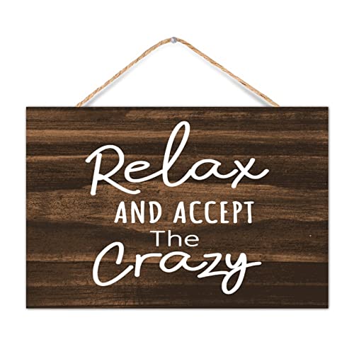 Hängende Holzschilder Relax And Accept The Crazy Home Dekoration für Veranda Distressed Positive Established Holzschild Badezimmer Wanddekoration Schild Geschenk Kinderzimmer 30,5 x 20,3 cm von CustonCares