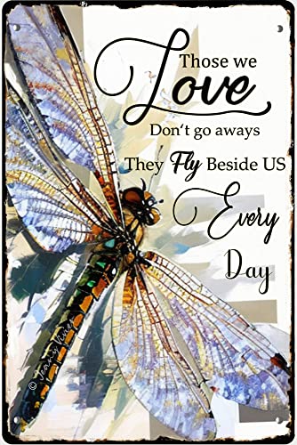 DAIERCY Blechschild mit Aufschrift "Those we Love Don't go Away They Fly Beside us Every Day", Libelle, Wanddekoration, Vintage-Wanddekoration, Beileidsgeschenk, Gedenk-Libelle, bedeutungsvolles von DAIERCY
