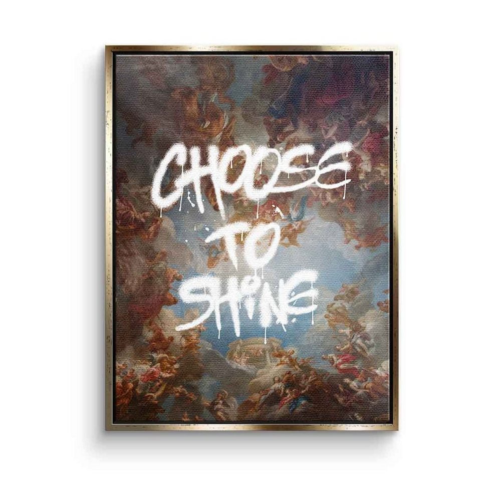 DOTCOMCANVAS® Leinwandbild, Leinwandbild Graffiti Art Choose to shine Motivation mit premium Rahme von DOTCOMCANVAS®