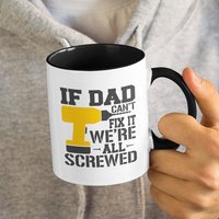 If Dad Can't Fix It We're All Screwed, Vater Lustige/Süße Kaffeetasse | 11 Oder 15 Unzen - Schöne Premium-Qualitäts-Geschenkidee | Farbe Verfügbar von DesignsByPascal