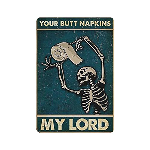 Dreacoss Your Butt Napkin My Lord Lustiges Skelett-Blechschild, Retro, lustiges Metallschild, Vintage-Poster, Wandkunst für Küche, Garten, Badezimmer, Bauernhof, Zuhause, Kaffeedekoration, von Dreacoss