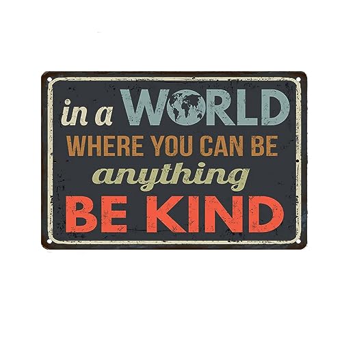 Dtsnjsdwk Metall-Blechschild, Aufschrift "In A World Where You Can Be Anything Be Kind", Poster für Zuhause, Büro, Schlafzimmer, Park, Bars, Kneipen, Männerhöhle, Wanddekoration, Schild, 30,5 x 20,3 von Dtsnjsdwk