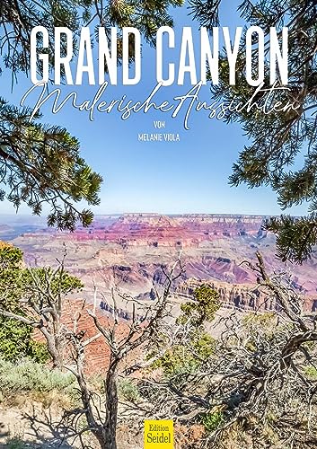 Edition Seidel Premium Kalender Grand Canyon Malerische Aussichten 2024 Format DIN A3 Wandkalender USA Arizona Natur Nationalpark Felsformationen Colorado River Melanie Viola von Edition Seidel
