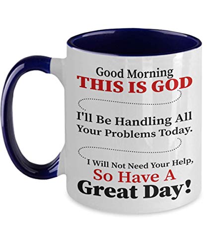 EpicMugs Kaffeetasse mit Aufschrift "Good Morning This Is God I'll Be Handling All Your Problems Today", Geschenk für Freunde, Familie, Kollegen, Kollegen von EpicMugs