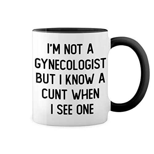 I'm not Gynecologist but I know a cunt when i see one Trend fun Logo Weiße Tasse Mug mit schwarzen Felgen & Griff von GR8Shop