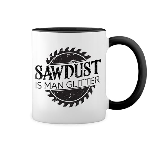 Sawdust Is Man Glitter Black Trend Fun Lustige Trend Weiße Tasse Mug mit schwarzen Felgen & Griff von GR8Shop