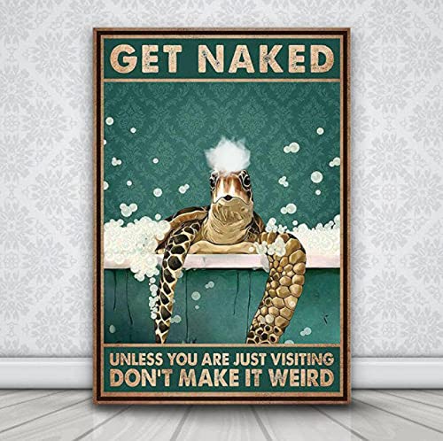 Get Naked Unless You Are Just Visiting Don't Make It Weird Leinwand, Schildkröten-Kunstdruck, Badezimmer-Dekoration, Wandkunst, Retro-Kunst, Wanddekoration, Metallschild, Poster, 30,5 x 20,3 cm von Graman