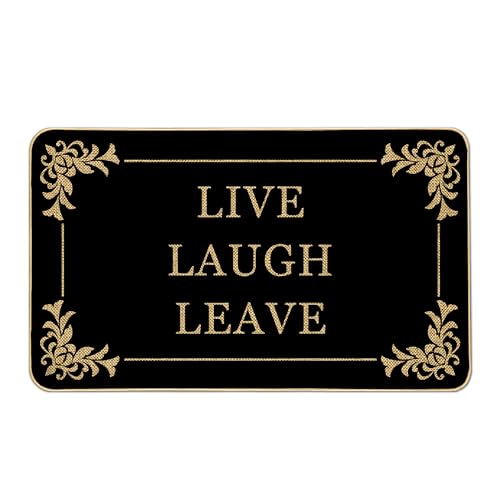 HANXIG Lustige Fußmatte mit Aufschrift "Live Laugh Leave", 43,2 x 73,2 cm, Willkommens-Fußmatte, dekorative Eingangsmatte, rutschfeste Gummi-Unterseite, Bodenmatte, waschbare Teppiche für drinnen und von HANXIG
