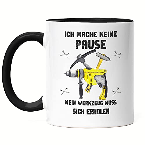 Hey!Print Ich Mache Keine Pause Mein Werkzeug Muss Sich Erholen Tasse Schwarz Bohrmaschine Hammer Bauarbeiter Job Mittagspause von Hey!Print