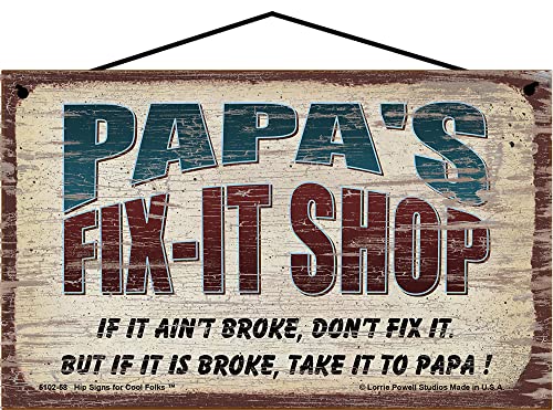 Schild mit Aufschrift "If It Ain't Broke Don't Fix It But If It Is Broke Take It To Papa", Vintage-Stil, Wandkunst zum Aufhängen für Garage oder Werkstatt, Vatertagsgeschenk für Opa oder Großvater, von Hip Signs For Cool Folks