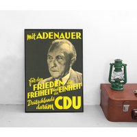 Wahlplakat Cdu 1950Er Für Frieden, Freiheit & Einheit" Konrad Adenauer Poster Plakat Kunstdruck von Historyonyourwall