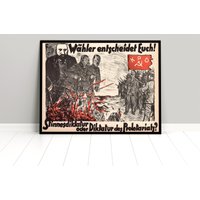 Wahlplakat Kpd "Wähler Entscheided Euch Diktatur Des Proletariats Oder Stinnesdiktatur?" Weimarer Republik Poster Plakat Kunstdruck von Historyonyourwall