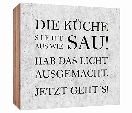 Holzschild Die Küche Sieht aus wie Sau Hab das Licht ausgemacht Jetzt gehts Holzbild zum hinstellen oder aufhängen Bild mit Spruch aus Holz Wandschild Dekoschild von Homeyourself